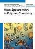 Mass Spectrometry in Polymer Chemistry (Hardcover) - Christopher Barner Kowollik Photo