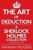 The Art of Deduction - A Sherlock Holmes Collection - Colour Edition (Paperback) - Hannah Rogers Photo