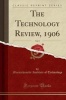 The Technology Review, 1906, Vol. 8 (Classic Reprint) (Paperback) - Massachusetts Institute of Technology Photo