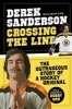 Crossing the Line - The Outrageous Story of a Hockey Original (Paperback) - Derek S Anderson Photo