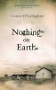 Nothing on Earth (Paperback) - Conor OCallaghan Photo