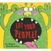 Eat Your People! (Paperback) - Lou Kuenzler Photo