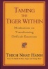 Taming The Tiger Within - Meditations On Transforming Difficult Emotions (Paperback) - Thich Nhat Hanh Photo