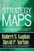 Strategy Maps - Converting Intangible Assets into Tangible Outcomes (Hardcover, None) - Robert S Kaplan Photo