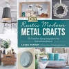 DIY Rustic Modern Metal Crafts - 35 Creative Upcycling Ideas for Galvanized Metal (Paperback) - Laura Putman Photo