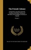 The Friends' Library - Comprising Journals, Doctrinal Treatises, and Other Writings of Members of the Religious Society of Friends; Volume 1 (Hardcover) - William 1787 1867 Evans Photo