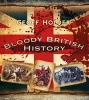 Bloody British History - Britain (Paperback) - Geoff Holder Photo