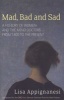 Mad, Bad and Sad - A History of Women and the Mind Doctors from 1800 to the Present (Paperback) - Lisa Appignanesi Photo