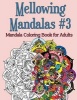 Mellowing Mandalas, Book #3 - Mandala Coloring Book for Adults (Paperback) - Joy Rose Photo