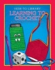 Learning to Crochet (Paperback) - Dana Meachen Rau Photo