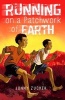 Running on a Patchwork of Earth (Paperback) - Jonny Zucker Photo