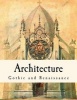 Architecture - Gothic and Renaissance (Paperback) - T Roger Smith Photo