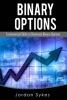 Binary Options Fundamentals - Fundamental Skills to Dominate Binary Options (Paperback) - Jordon Sykes Photo