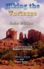 Hiking the Vortexes Color Edition - An Easy-To-Use Guide for Finding and Understanding Sedona's Vortexes (Paperback) - William Bohan Photo