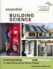 Essential Building Science - Understanding Energy and Moisture in High Performance House Design (Paperback) - Jacob Deva Racusin Photo