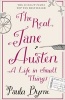 The Real Jane Austen - A Life in Small Things (Paperback) - Paula Byrne Photo