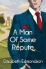 A Man of Some Repute (Paperback) - Elizabeth Edmondson Photo