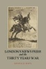 London's News Press and the Thirty Years War (Paperback) - Jayne E E Boys Photo