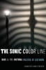 The Sonic Color Line - Race and the Cultural Politics of Listening (Paperback) - Jennifer Lynn Stoever Photo