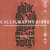 Calligraphy Bible - A Complete Guide to More Than 100 Essential Projects and Techniques (Paperback) - Maryanne Grebenstein Photo