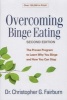 Overcoming Binge Eating, Second Edition - The Proven Program to Learn Why You Binge and How You Can Stop (Hardcover, 2nd Revised edition) - Christopher G Fairburn Photo