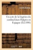 Un Acte de La Legation Du Cardinal Jean Halgrin En Espagne (French, Paperback) - Lucien Auvray Photo