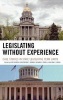 Legislating without Experience - Case Studies in State Legislative Term Limits (Hardcover) - Rick Farmer Photo