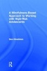 A Mindfulness-Based Approach to Working with High-Risk Adolescents (Hardcover) - Sam Himelstein Photo