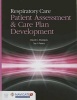 Respiratory Care: Patient Assessment and Care Plan Development (Hardcover) - David C Shelledy Photo