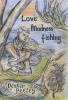 Love, Madness, Fishing - A Memoir (Hardcover) - Dexter Petley Photo