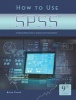 How to Use SPSS - A Step-by-Step Guide to Analysis and Interpretation (Paperback, 9th Revised edition) - Brian C Cronk Photo