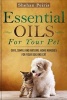 Essential Oils for Your Pet - Safe, Simple and Natural Home Remedies for Your Dog and Cat (Paperback) - Shehan Peiris Photo