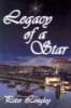 Legacy of a Star (Paperback, 1st ed) - Peter Longley Photo