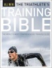 The Triathlete's Training Bible - The World's Most Comprehensive Training Guide (Paperback, 4th Revised edition) - Joe Friel Photo