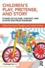 Children's Play, Pretense, and Story - Studies in Culture, Context, and Autism Spectrum Disorder (Paperback) - Susan Louise Douglas Photo