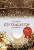 Central Leeds Through Time (Paperback) - Paul Chrystal Photo