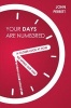 Your Days Are Numbered - A Closer Look at How We Spend Our Time & the Eternity Before Us (Paperback) - John Perritt Photo