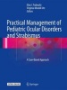 Practical Management of Pediatric Ocular Disorders and Strabismus 2016 - A Case-Based Approach (Book) - Elias I Traboulsi Photo