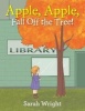 Apple, Apple, Fall Off the Tree! (Paperback) - Sarah Wright Photo