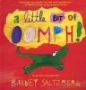 A Little Bit of Oomph! (Hardcover) - Barney Saltzberg Photo