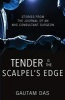 Tender is the Scalpel's Edge - Stories from the Journal of an NHS Consultant Surgeon (Paperback) - Gautam Das Photo