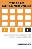 The Lean Explainer Video - A Video Production Handbook for Startups and Entrepreneurs (Paperback) - Dan Englander Photo