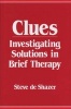 Clues - Investigating Solutions in Brief Therapy (Hardcover, (1988)) - Steve De Shazer Photo