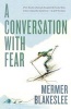 A Conversation with Fear (Paperback) - Mermer Blakeslee Photo