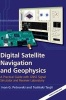 Digital Satellite Navigation and Geophysics - A Practical Guide with GNSS Signal Simulator and Receiver Laboratory (Hardcover, New) - Ivan G Petrovski Photo