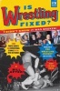 Is Wrestling Fixed? I Didn't Know it Was Broken! - From Photo Shoots and Sensational Stories to the WWE Network My Incredible Pro Wrestling Journey! and Beyond... (Paperback) - Bill Apter Photo