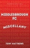 Middlesbrough FC Miscellany (Paperback) - Tony Matthews Photo