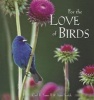 For the Love of Birds (Hardcover) - Carl R Sams Photo