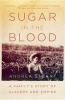 Sugar in the Blood - A Family's Story of Slavery and Empire (Paperback) - Andrea Stuart Photo