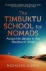 The Timbuktu School for Nomads - Across the Sahara in the Shadow of Jihad (Hardcover) - Nicholas Jubber Photo